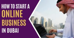 Read more about the article How To Start A Online Business In Dubai 2025