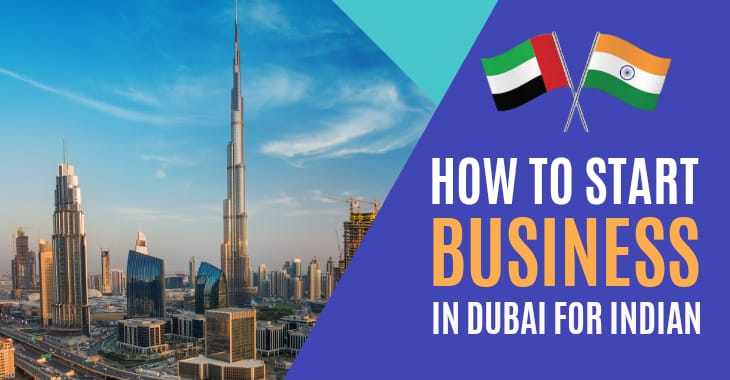 You are currently viewing How To Start a Business In Dubai For Indian