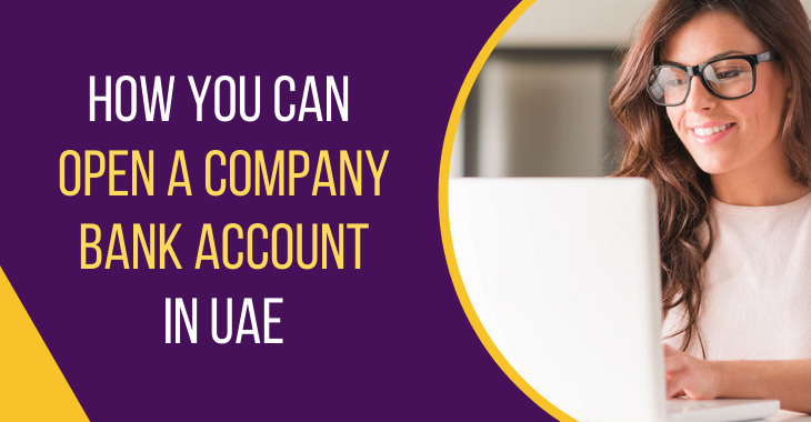 You are currently viewing How You Can Open A Company Bank Account In UAE