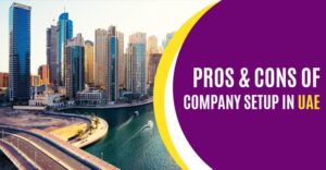 Read more about the article Pros And Cons Of Company Setup In UAE