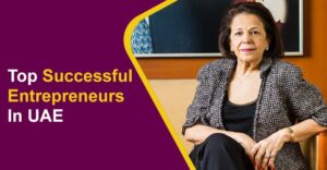 Read more about the article Top Successful Entrepreneurs In UAE 2025
