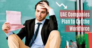 Read more about the article UAE Companies Plan To Cut Workforce