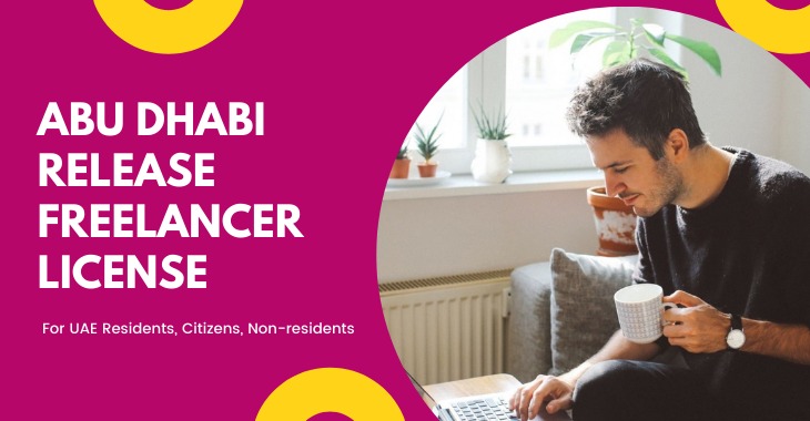 You are currently viewing Abu Dhabi Release Freelancer License For UAE Residents, Citizens, Non-residents