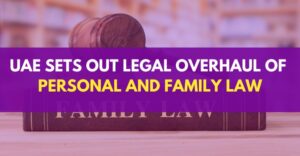 Read more about the article UAE Sets Out Legal Overhaul Of Personal And Family Law