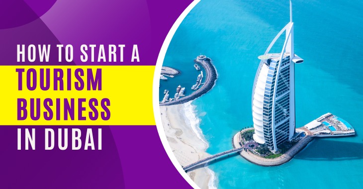 You are currently viewing How To Start A Tourism Business In Dubai 2025