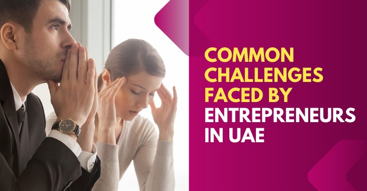 You are currently viewing Common Challenges Faced By Entrepreneurs In UAE