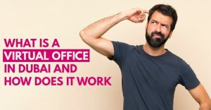 Read more about the article What Is A Virtual Office In Dubai And How Does It Work
