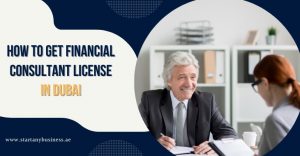 Read more about the article How to Get Financial Consultant License in Dubai