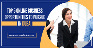 Read more about the article Top 5 Online Business Opportunities to Pursue in Dubai