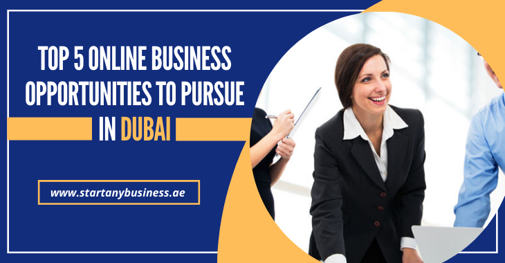 You are currently viewing Top 5 Online Business Opportunities to Pursue in Dubai