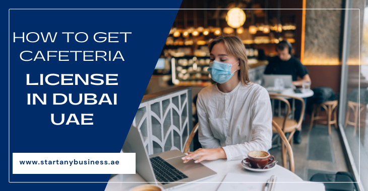 You are currently viewing How To Get Cafeteria License In Dubai UAE 2025