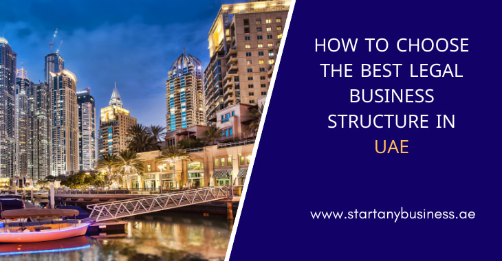 You are currently viewing How to Choose the Best Legal Business Structure in UAE