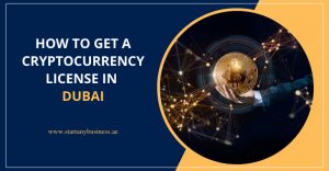 Read more about the article How to Get a Cryptocurrency License in Dubai 2024