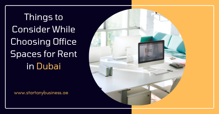 You are currently viewing Things to Consider While Choosing Office Spaces for Rent in Dubai 2024