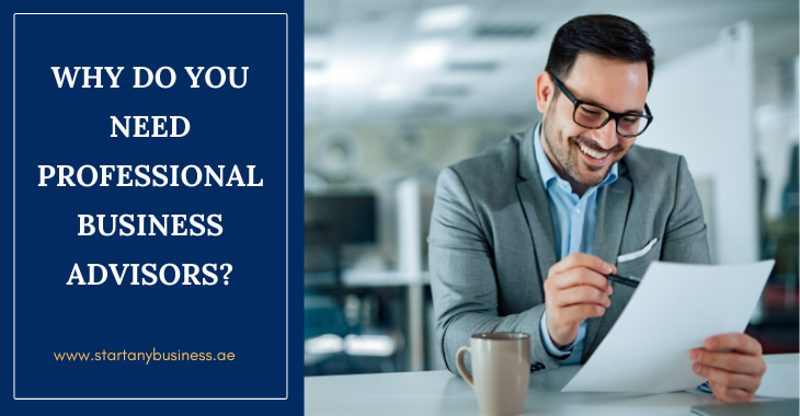 You are currently viewing Why Do You Need Professional Business Advisors?