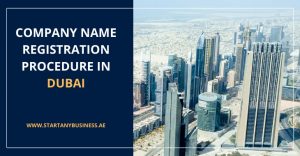 Read more about the article Company Name Registration Procedure in Dubai