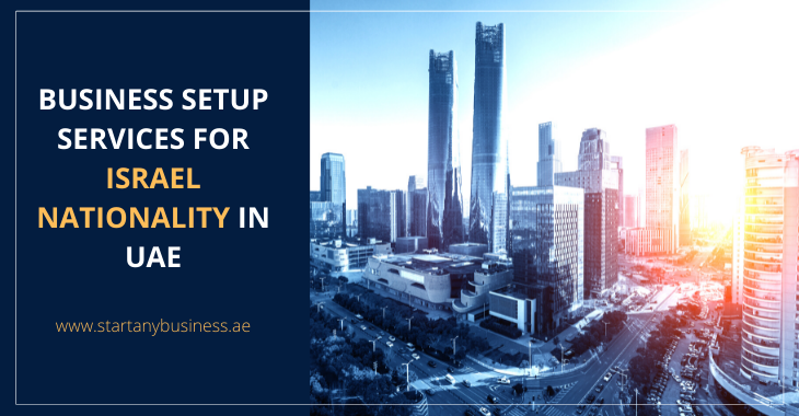 You are currently viewing Business Setup Services for Israel Nationality in UAE