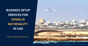 Read more about the article Business Setup Services for Somalia Nationality in UAE 2024