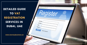 Read more about the article Detailed Guide to VAT Registration Services in Dubai, UAE