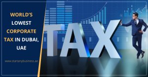 Read more about the article Introducing World’s Lowest Corporate Tax Rate in Dubai, UAE
