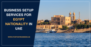 Read more about the article Business Setup Services for Egypt Nationality in UAE 2024