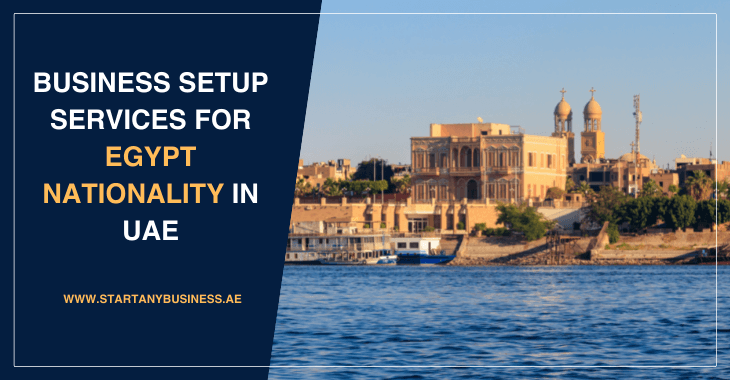 You are currently viewing Business Setup Services for Egypt Nationality in UAE 2024