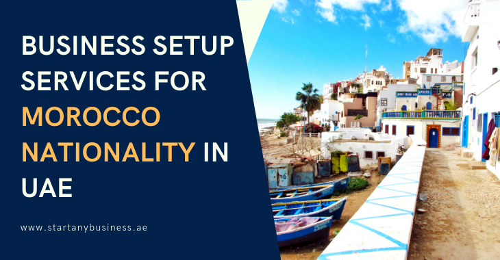 You are currently viewing Business Setup Services for Morocco Nationality in UAE