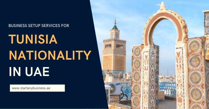 You are currently viewing Business Setup Services for Tunisia Nationality in UAE