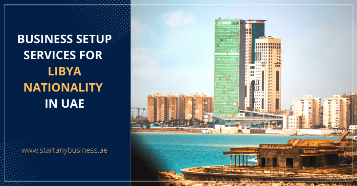 You are currently viewing Business Setup Services for Libya Nationality in UAE