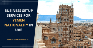 Read more about the article Business Setup Services for Yemen Nationality in UAE