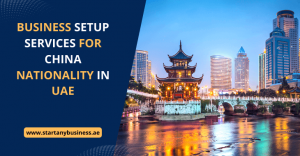 Read more about the article Business Setup Services for China Nationality in UAE