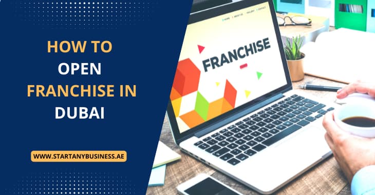 You are currently viewing How to Open a Franchise in Dubai