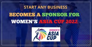 Read more about the article Start Any Business Becomes Sponsor for Women’s Asia Cup 2022 Which was Held in Bangladesh