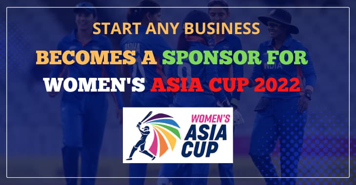 You are currently viewing Start Any Business Becomes Sponsor for Women’s Asia Cup 2022 Which was Held in Bangladesh