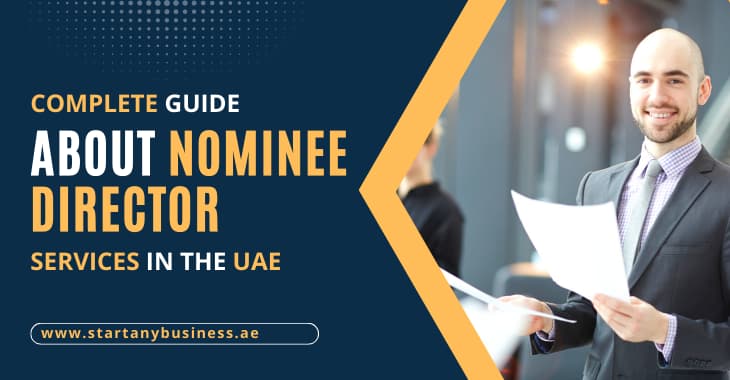 You are currently viewing Complete Guide About Nominee Director Services in the UAE