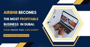 Read more about the article Airbnb Becomes the Most Profitable Business in Dubai. How Much You Can Earn? 2024-25