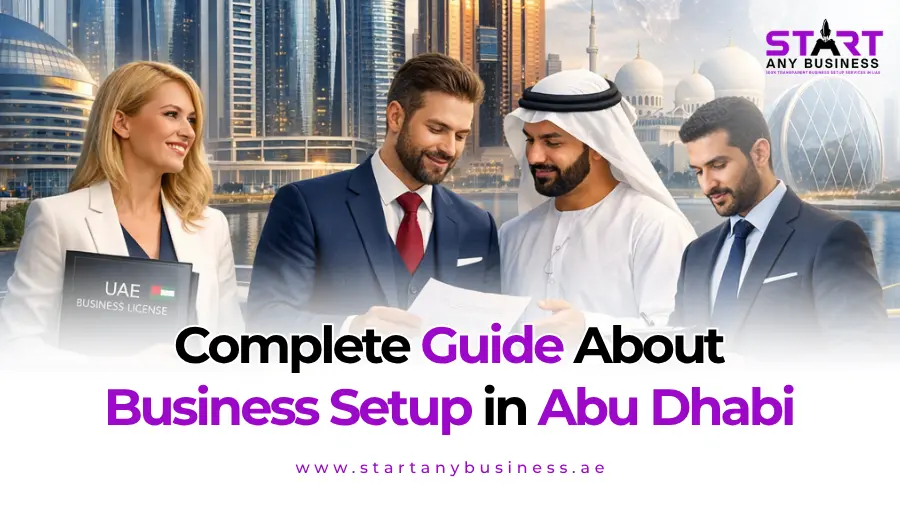 You are currently viewing Complete Guide About Business Setup in Abu Dhabi