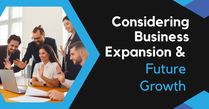Considering Business Expansion & Future Growth