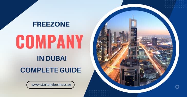 You are currently viewing Freezone Company in Dubai, UAE: Complete Guide