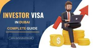 Read more about the article Investor Visa in Dubai: Complete Guide