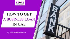 Read more about the article How to Get a Business Loan in UAE 2025