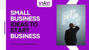 Read more about the article Small Business Idea to Start a Business in Dubai