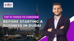Read more about the article Top 10 Things To Consider Before Starting A Business In Dubai