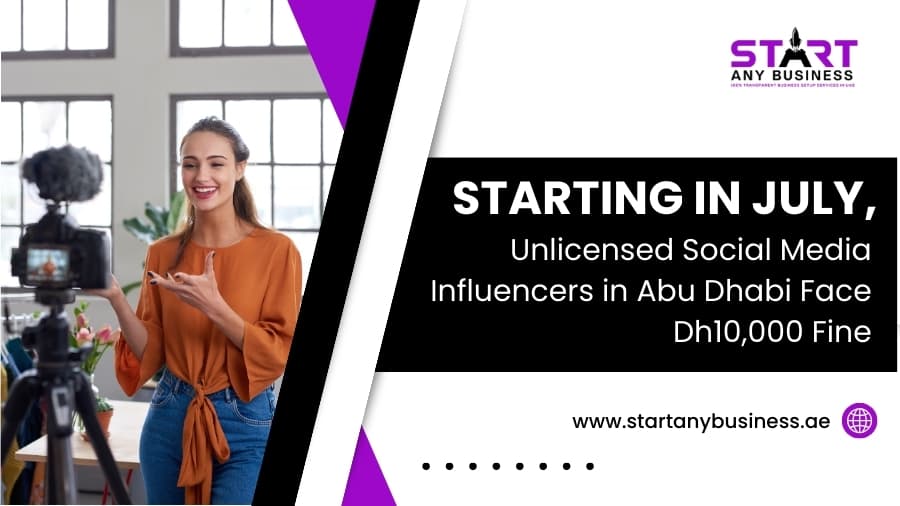 You are currently viewing Starting in July, Unlicensed Social Media Influencers in Abu Dhabi Face Dh10,000 Fine