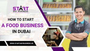 Read more about the article How To Start A Food Business In Dubai