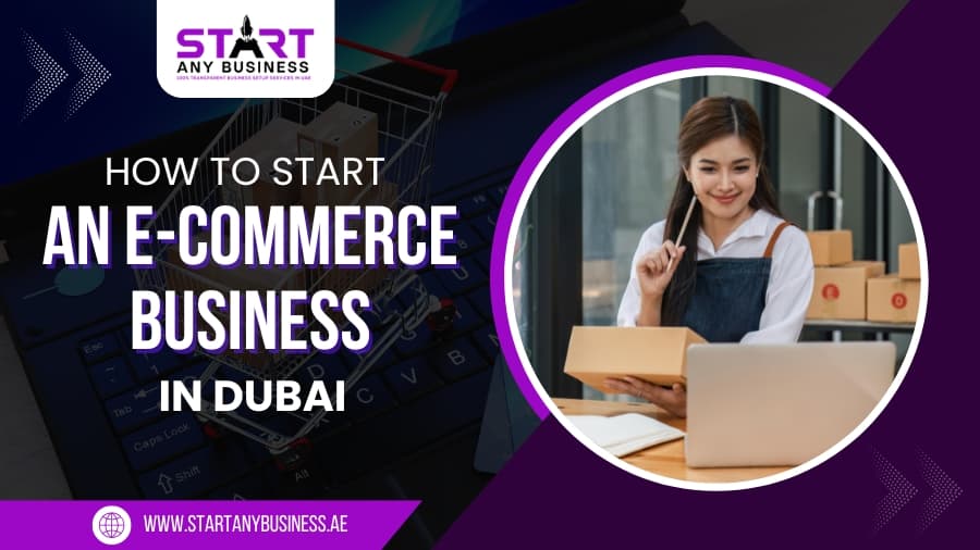You are currently viewing How To Start An E-commerce Business In Dubai