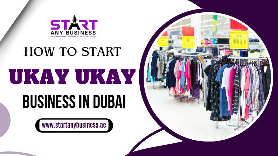 You are currently viewing How To Start a Ukay Ukay Business in Dubai