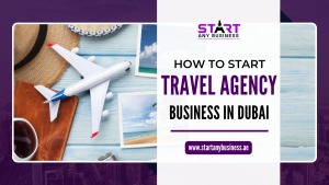 Read more about the article How to Start Travel Agency Business in Dubai