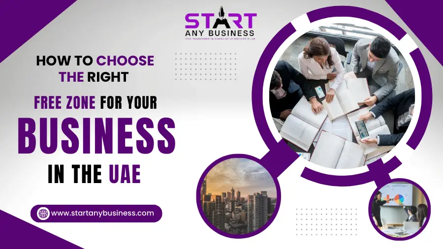 You are currently viewing How to Choose the Right Free Zone for Your Business in the UAE