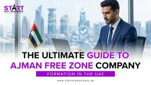Read more about the article The Ultimate Guide to Ajman Free Zone Company Formation in the UAE